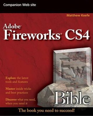 Fireworks CS4 Bible by Matthew Keefe