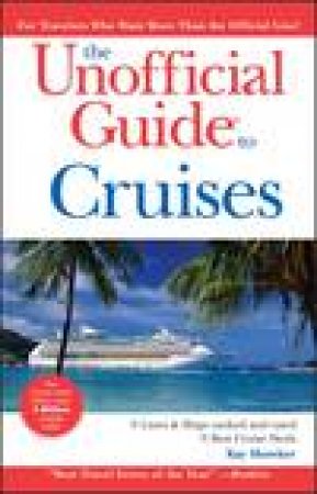 Unofficial Guide to Cruises, 11th Ed by Kay Showker