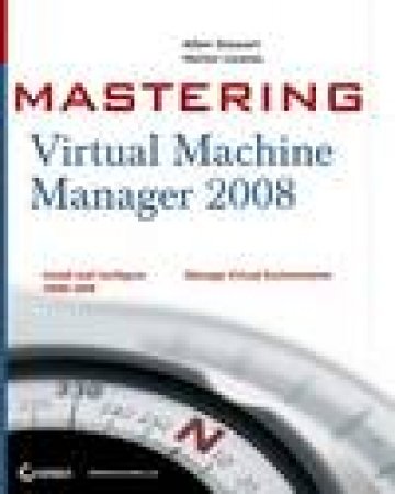 Mastering Virtual Machine Manager 2008 by Various