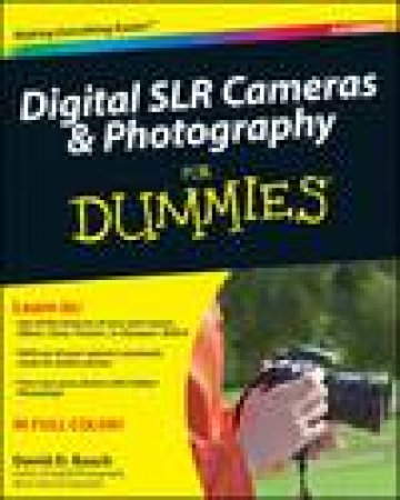 Digital SLR Cameras And Photography For Dummies, 3rd Ed by David D Busch