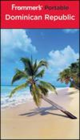 Frommer's Portable Dominican Republic, 4th Ed by Darwin Porter