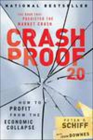 Crash Proof 2.0: How to Profit From the Economic Collapse by Peter D Schiff & John Downes