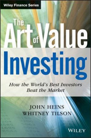 The Art of Value Investing by John Heins & Whitney Tilson