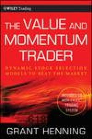 Value and Momentum Trader plus CD: Dynamic Stock Selection Models to Beat the Market by Grant Henning