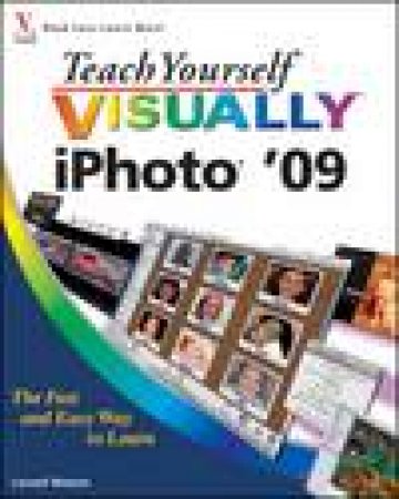 Teach Yourself Visually iPhoto '09 by Lonzell Watson