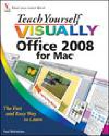 Teach Yourself Visually Office 2008 for Mac by Paul McFedries