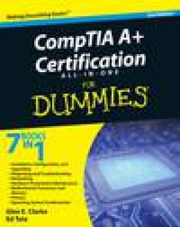 Comptia A+ Certification All-In-One for Dummies, 2nd Ed plus CD by Glen E Clarke