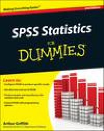 SPSS Statistics for Dummies by Arthur Griffith