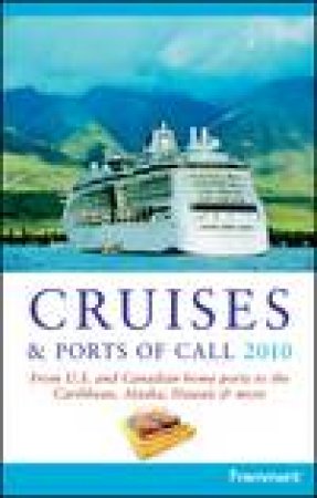 Frommer's Cruises and Ports of Call 2010 by Matt Hannafin