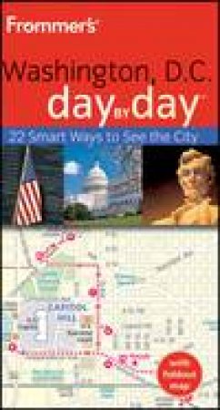 Frommer's Day by Day: Washington D.C., 2nd Ed by Meredith Stanton