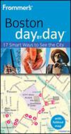 Frommer'sDay By Day: Boston, 2nd Ed by Marie Morris