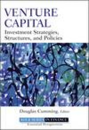 Venture Capital: Investment Strategies, Structures, and Policies by Various