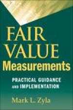 Fair Value Measurements Practical Guidance and Implementation