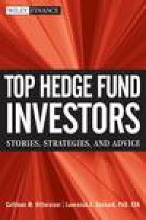 Top Hedge Fund Investors: Stories, Strategies, and Advice by Cathleen M Rittereiser & Lawrence E Kochard