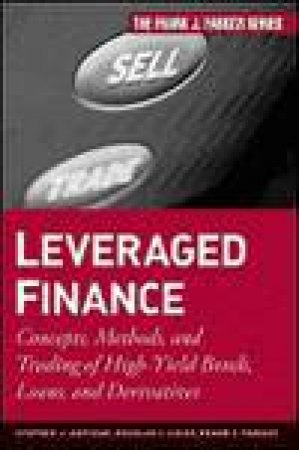 Leveraged Finance:  Concepts, Methods, and Trading of High-yield Bonds, Loans and Derivatives by Various