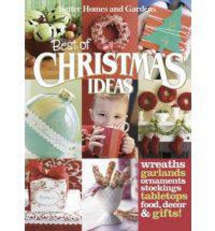 Best of Christmas Ideas by Better Homes and Gardens