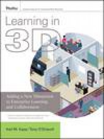 Instructor's Manual to Accompany Learning in 3D: Adding a New Dimension to Enterprise Learning and Collaboration by Karl M Kapp & Tony O'Driscoll