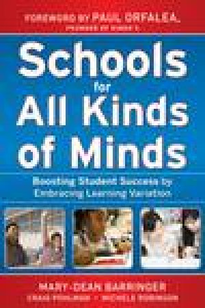 Schools for All Kinds of Minds: Boosting Student Success By Embracing Learning Differences by Various