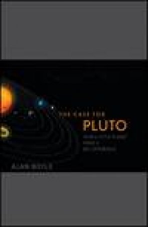 Case for Pluto: How a Little Planet Made a Big Difference by Alan Boyle