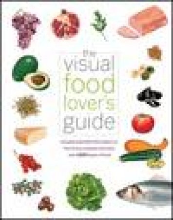 Visual Food Lover's Guide by QA International