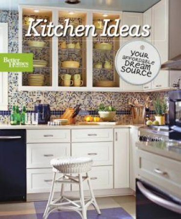 Kitchen Ideas by Better Homes and Gardens