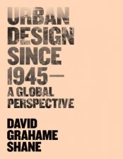 Urban Design Since 1945  a Global Perspective