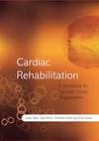 Cardiac Rehabilitation: A Workbook for Use with  Group Programmes by Various