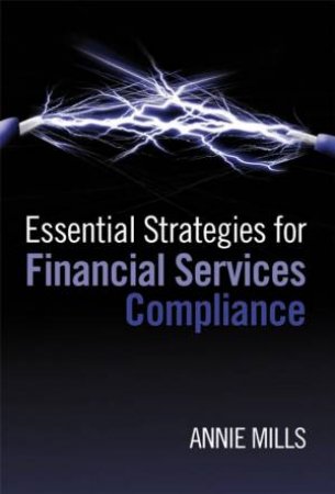 Essential Strategies for Financial Services Compliance by Annie Mills