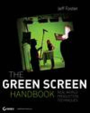 Green Screen Handbook plus DVD by Jeff Foster