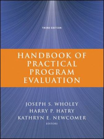 Handbook of Practical Program Evaluation, 3rd Edition by Joseph S Wholey 