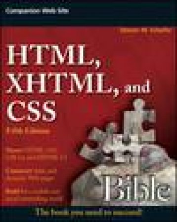 HTML, XHTML, and CSS Bible, 5th Ed by Steven M Schafer