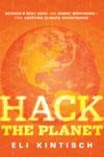 Hack the Planet Radical Science and the Plans to Avert a Climate Change Catastrophe