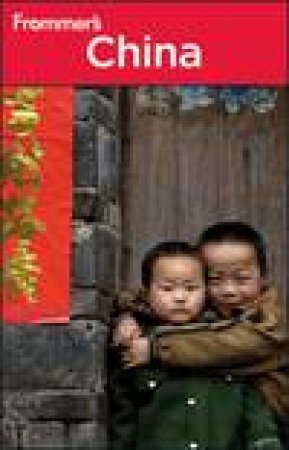 Frommer's: China, 4th Ed by Various