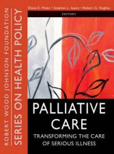 Palliative Care Transforming the Care of Serious Illness