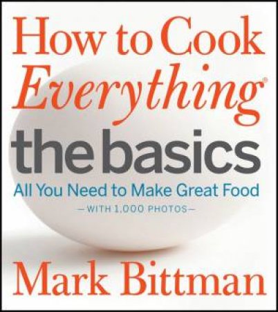 How to Cook Everything: The Basics by Mark Bittman 