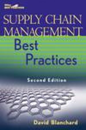 Supply Chain Management Best Practices, 2nd Ed by David Blanchard