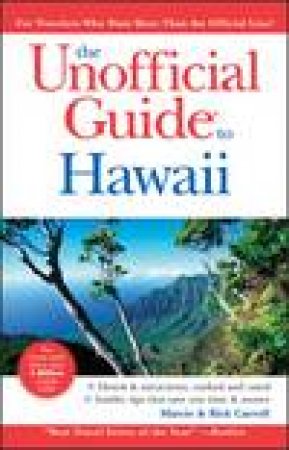 Unofficial Guide to Hawaii, 6th Ed by Marcie & Rick Carroll