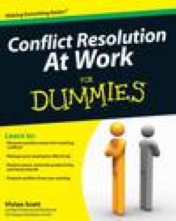 Conflict Resolution at Work for Dummies by Vivian Scott