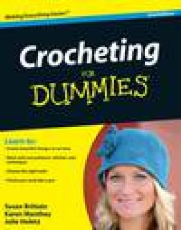 Crocheting for Dummies, 2nd Ed by Susan Brittain & Karen Manthey & Julie Holetz