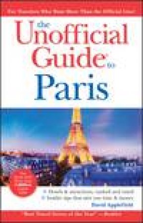 The Unofficial Guide to Paris, 6th Ed by Dave Applefield