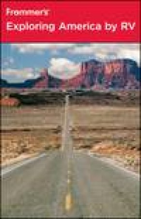 Frommer's: Exploring America By RV, 6th Ed by Harry Basch