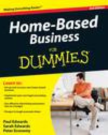 Home-Based Business for Dummies, 3rd Ed by Paul & Sarah Edwards & Peter Economy