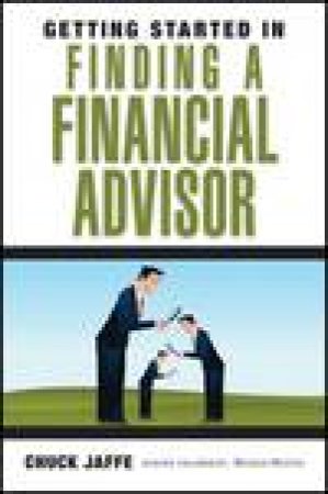 Getting Started in Finding a Financial Advisor by Charles A Jaffe