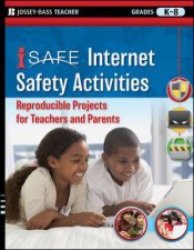 Isafe Internet Safety Activities Reproducible Projects For Teachers And Parents Grades K8