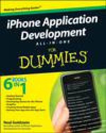 iPhone Application Development All-In-One for Dummies by Neal Goldstein