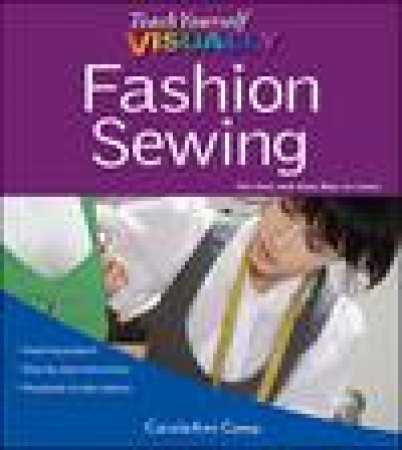 Teach Yourself Visually: Fashion Sewing by CaroleAnn Camp