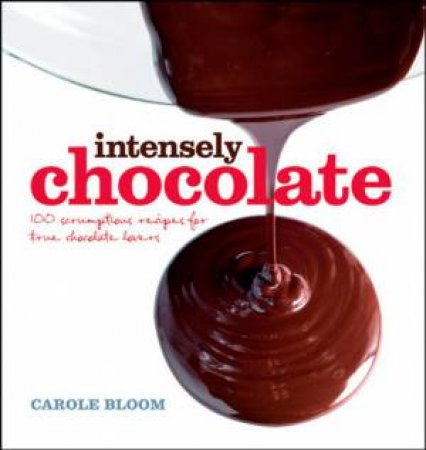 Intensely Chocolate by Carole Bloom