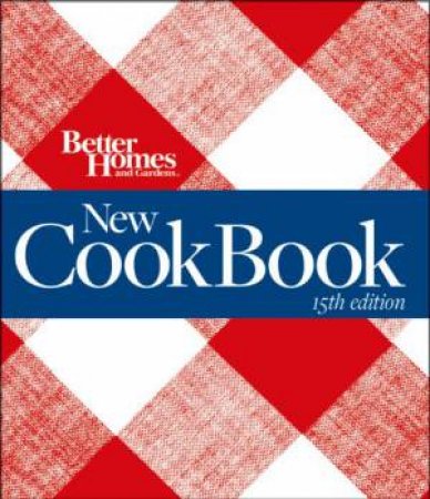 Better Homes and Gardens New Cook Book, 15th Edition (Binder) by Better Homes & Gardens