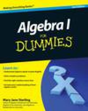 Algebra I for Dummies, 2nd Ed by Mary Jane Sterling