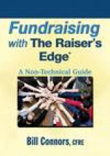 Fundraising With the Raisers Edge A NonTechnical Guide